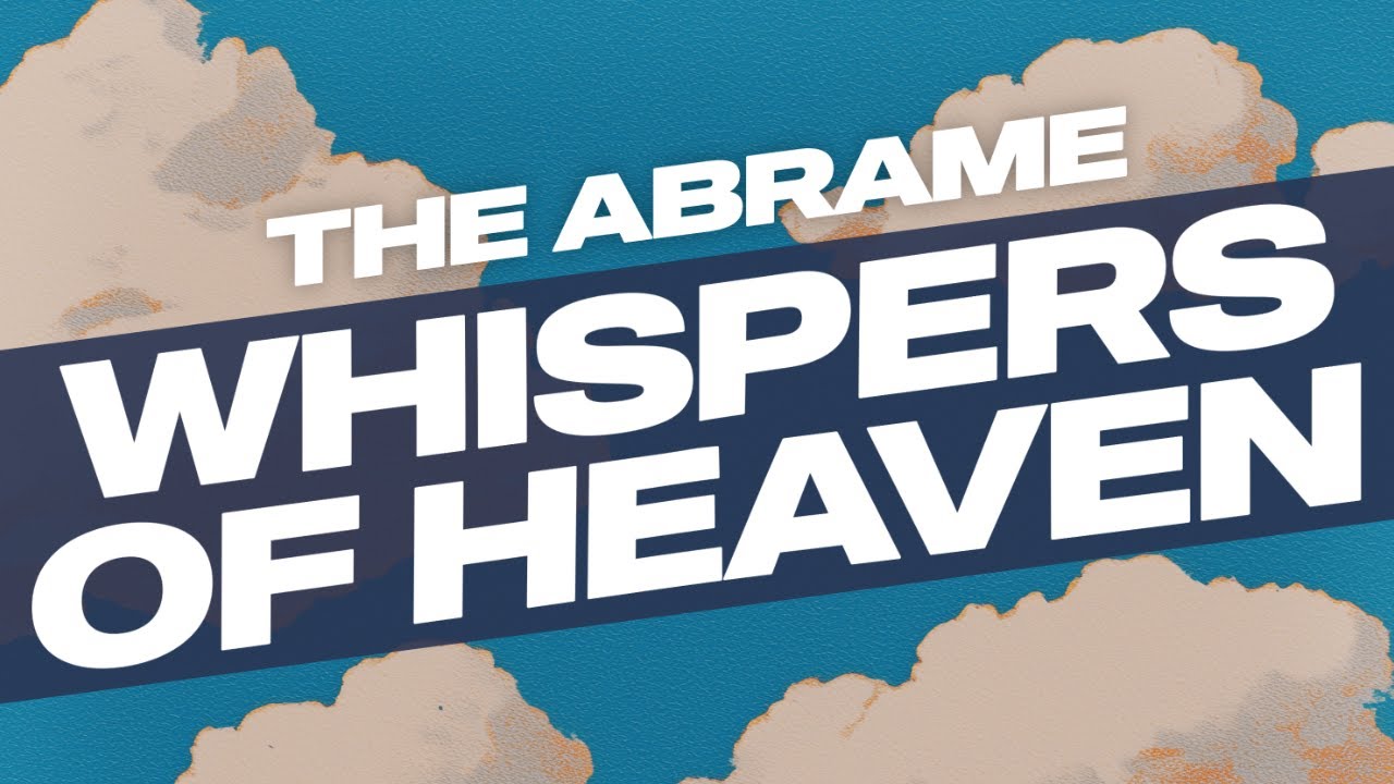 The Abrame - Whispers Of Heaven