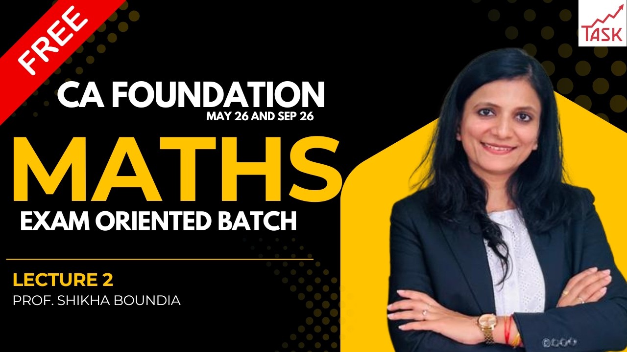 CA Foundation Maths Chapter 2 | May 26 & Sep 26 Attempt | Exam Oriented Batch | Prof. Shikha Boundia