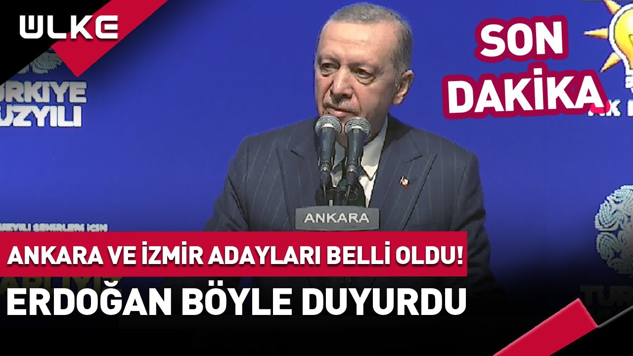 #SONDAKİKA AK Parti'nin Ankara Ve İzmir Adayı Belli Oldu! Erdoğan Böyle Açıkladı #haber
