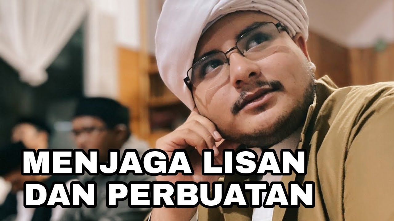 MENJAGA LISAN - HABIB AHMAD SYARIF SHAHAB