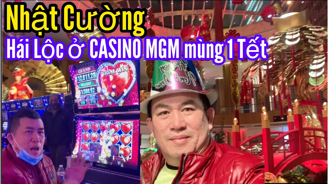 Nhật Cường Kéo Lộc ở CASINO MGM MÙNG 1 Tết