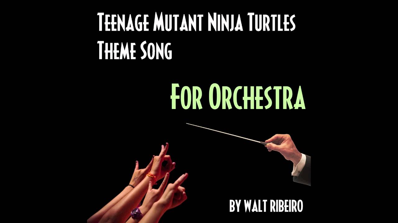 Teenage Mutant Ninja Turtles Theme Song For Orchestra