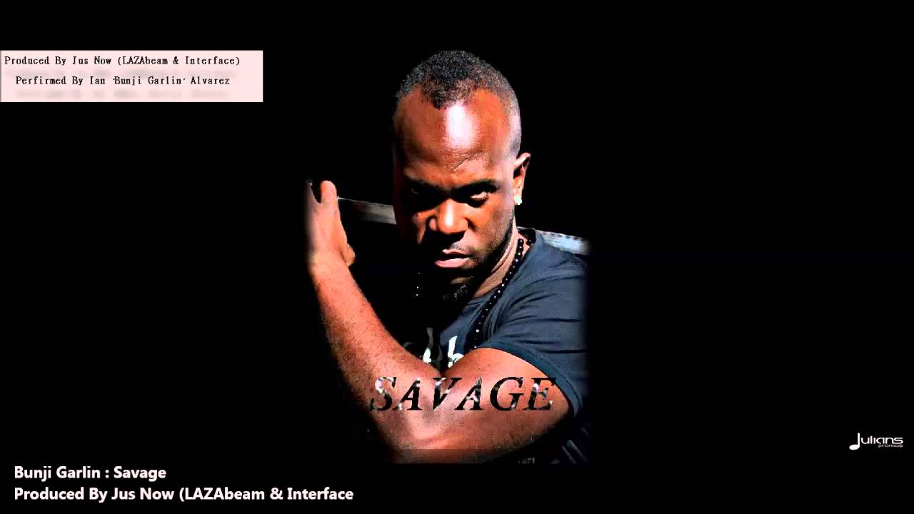 Bunji Garlin : SAVAGE [2013 Trinidad Soca][Produced By Jus Now (LAZABeam & Interface)]