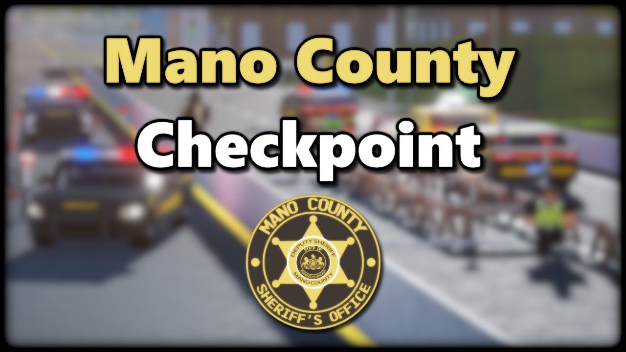 Sheriff's Office Checkpoint | Mano County