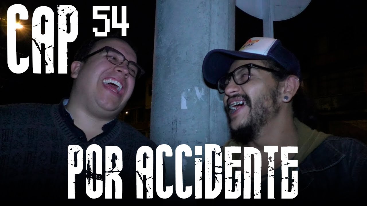 Con &Aacute;nimo de Ofender : Cap #54 - Por Accidente
