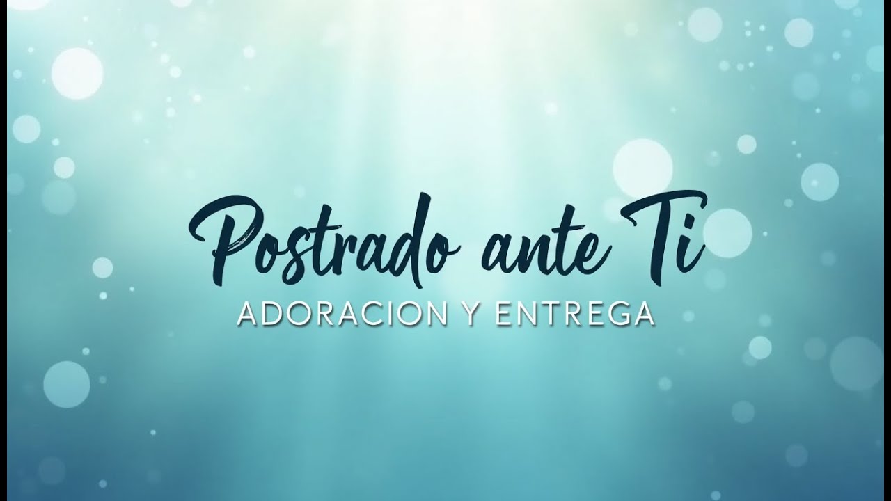Postrado ante Ti - Canción de Adoración y Entrega | Alabanza Vertical