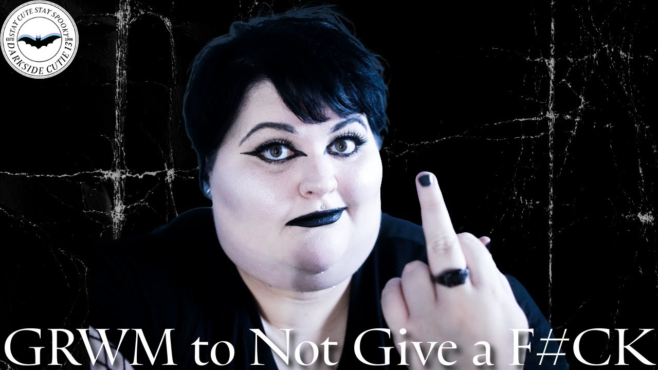 GRWM to Stop Giving a F*ck