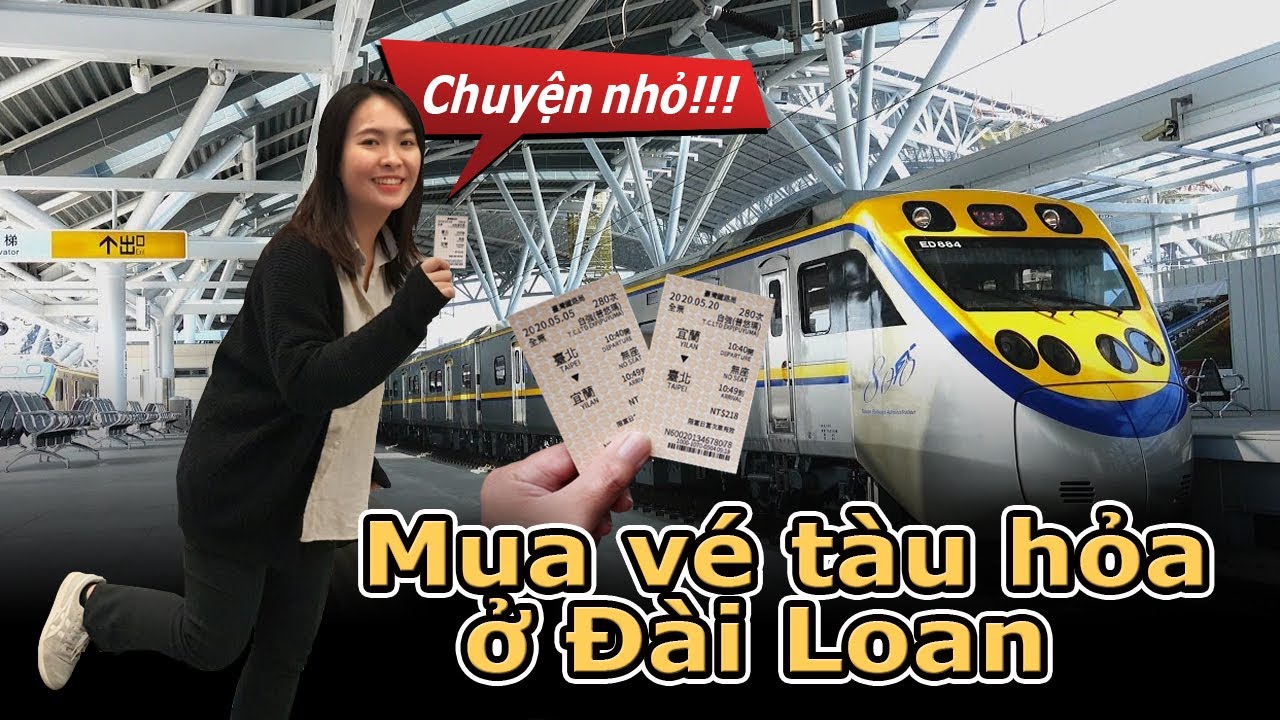 CÁCH ĐI VÀ MUA VÉ TÀU HỎA TẠI ĐÀI LOAN | GOVN