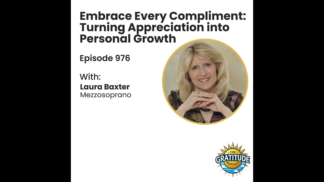 Embrace Every Compliment: Turning Appreciation into Personal Growth - Laura Baxter (ep. 976)