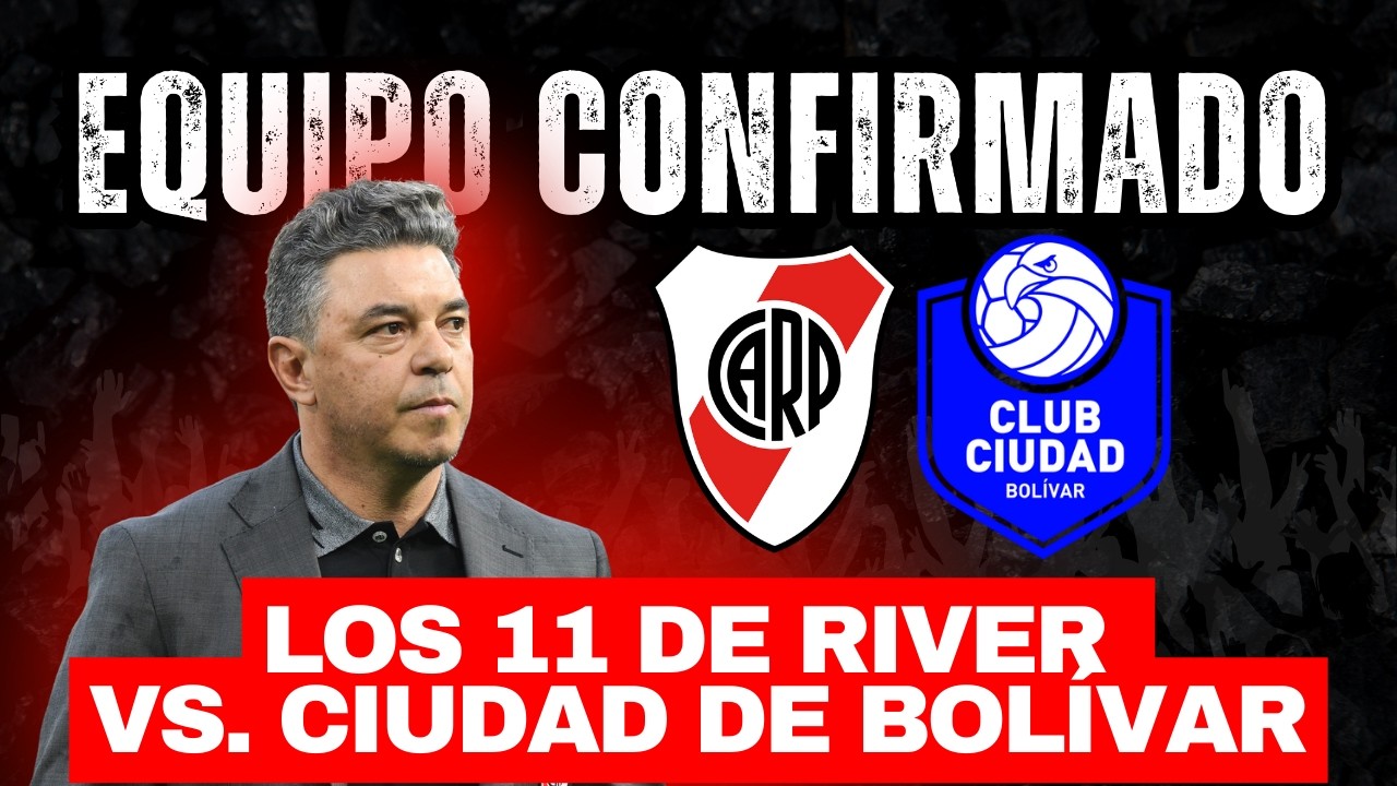💣💥 EQUIPO CONFIRMADO EN SAN LUIS: LOS 11 DE RIVER vs. CIUDAD DE BOLÍVAR POR LA COPA ARGENTINA 2026