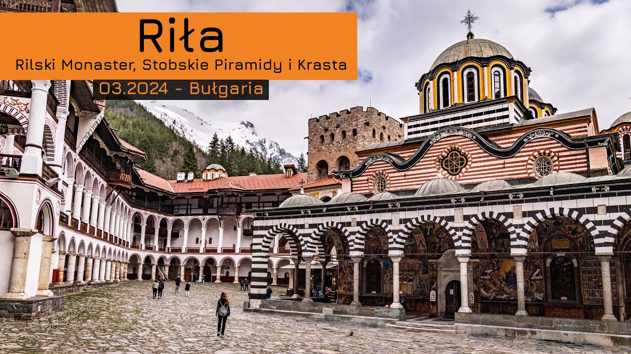 Rilski Monaster, Stobskie Piramidy - czyli co warto zobaczyć u podn&oacute;ża g&oacute;r Riła?