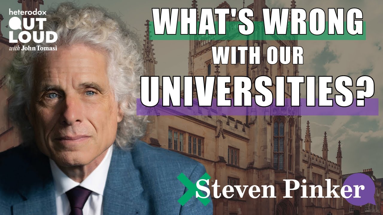 What&rsquo;s Wrong with Our Universities? with Steven Pinker | Ep 08
