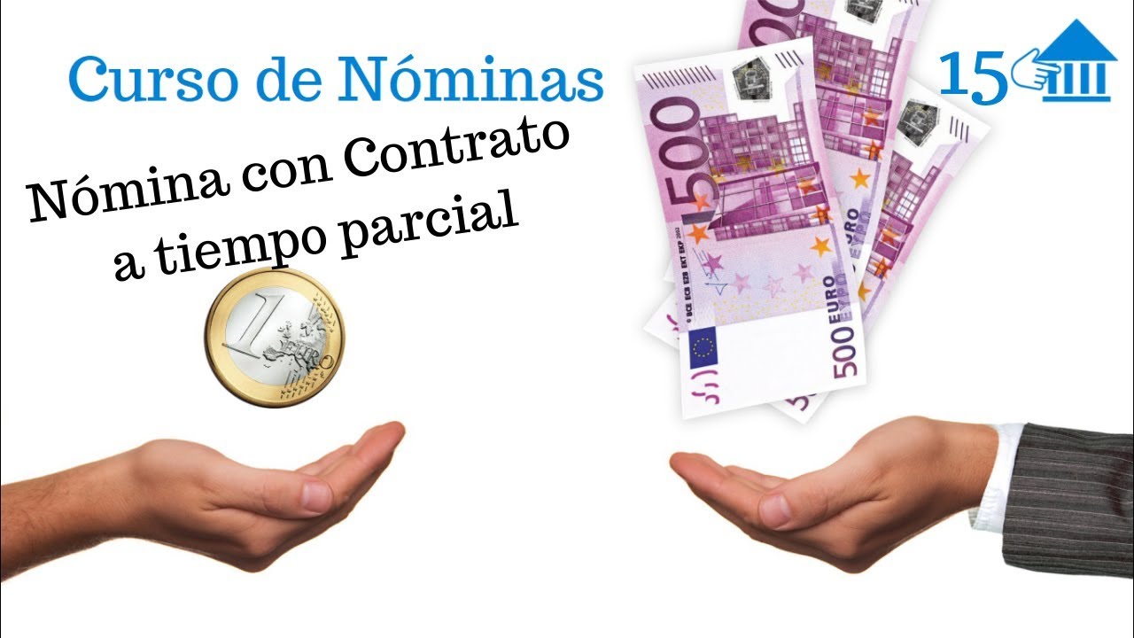 15 Curso de nóminas. Nómina con contrato tiempo parcial