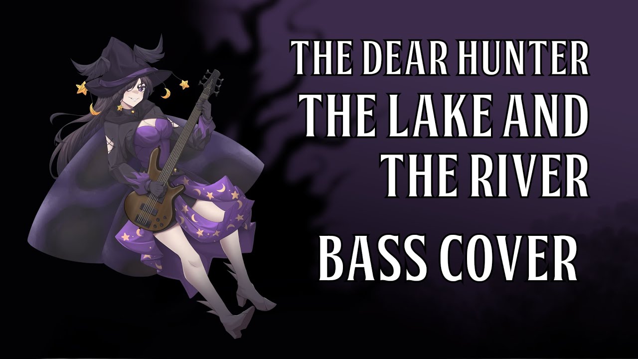 The Dear Hunter - The Lake and the River | Bass Cover
