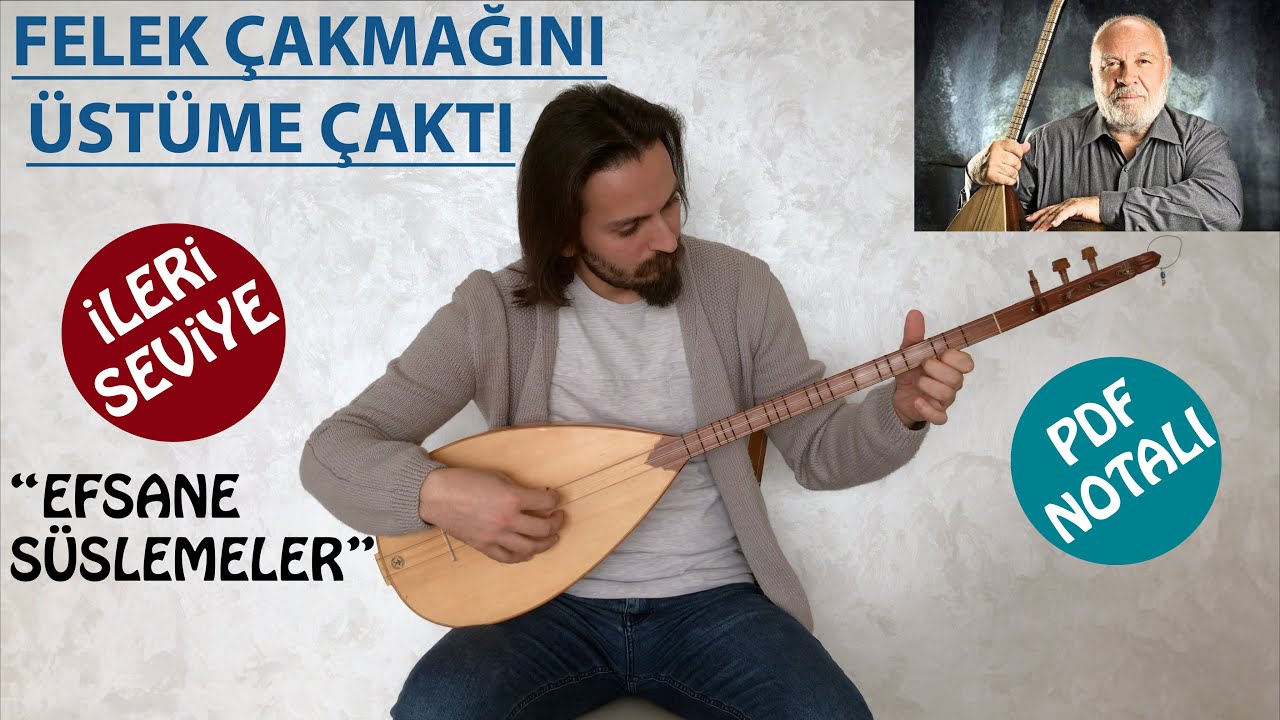 Felek Çakmağını Üstüme Çaktı (2.Seviye) - (İleri Seviye Detaylı Kısa Sap Bağlama Dersi)
