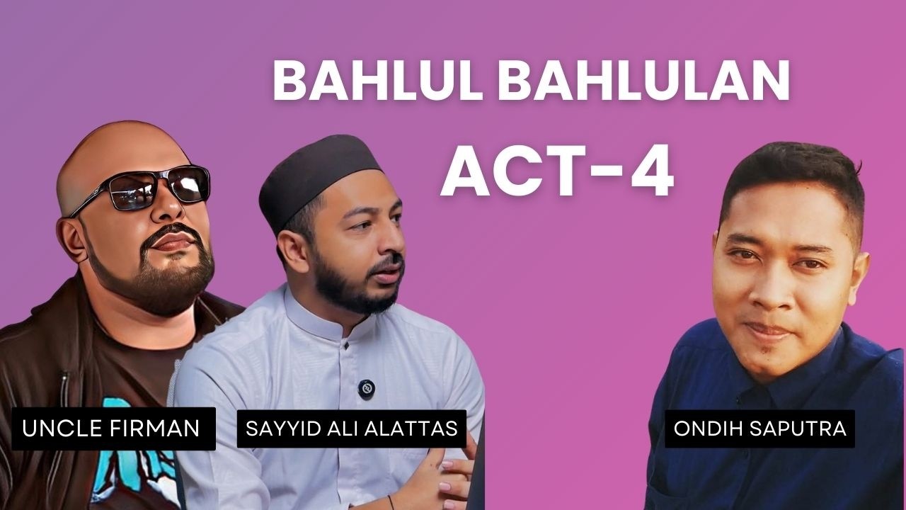 Bahlul-Bahlulan || Act-4