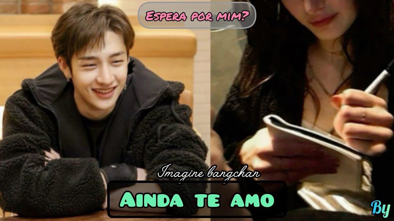 Ainda te amo – Imagine Bangchan (SKZ) °Episódio 2/2°