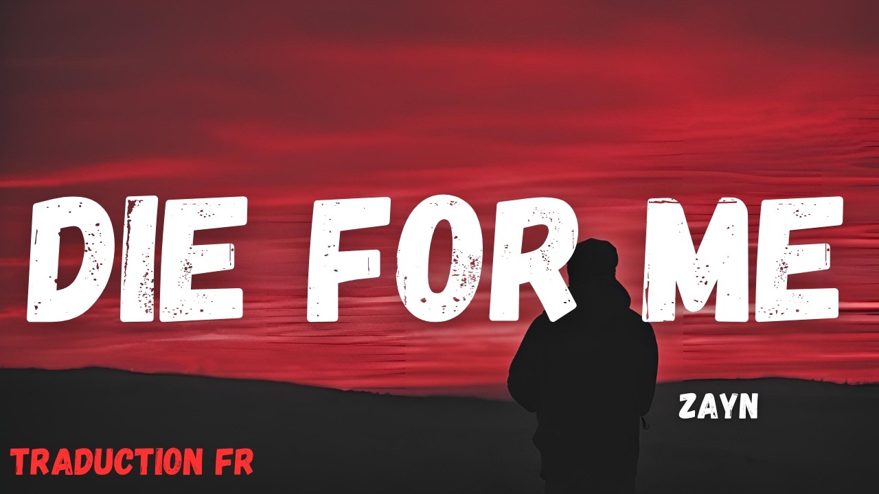 ZAYN - Die For Me  (TRADUCTION FRANÇAISE)