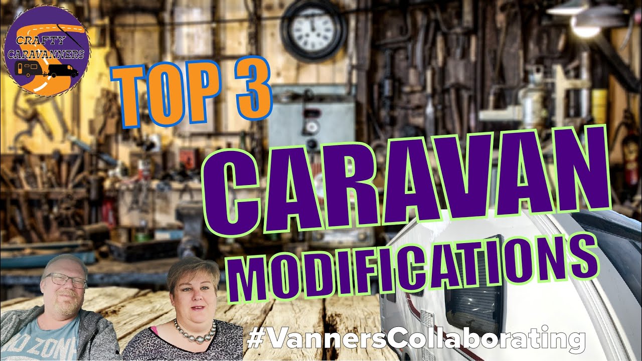 Top 3 Modifications Made To Our Caravan