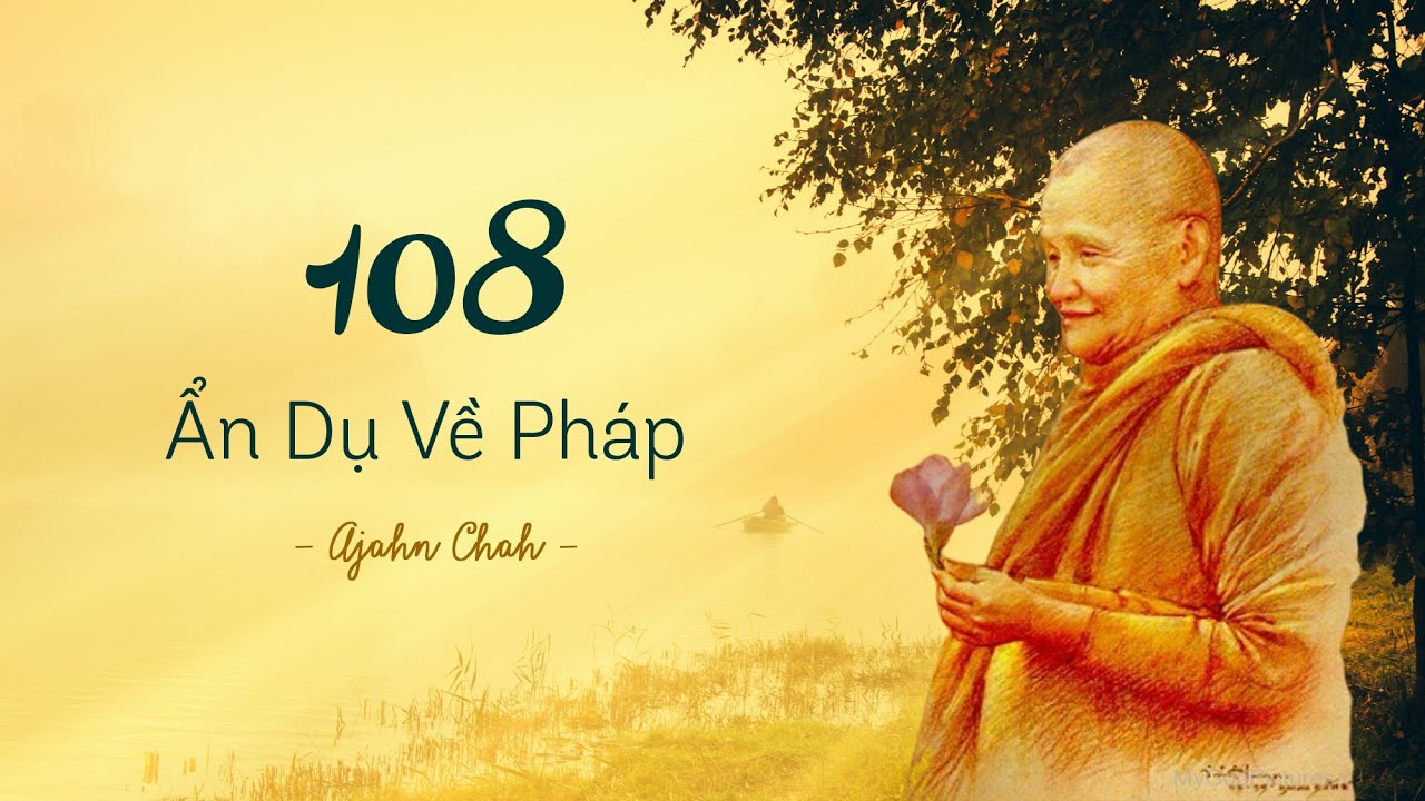 Pháp Đơn Giản - 108 Ẩn Dụ Về Pháp - TS Ajahn Chah