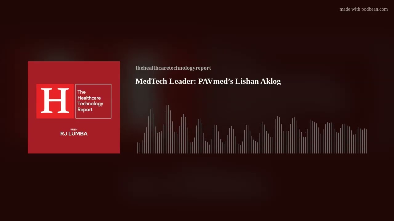 MedTech Leader: PAVmed&rsquo;s Lishan Aklog