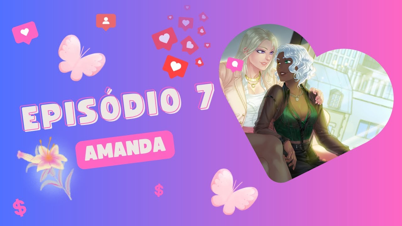 Episódio 7 | Amanda