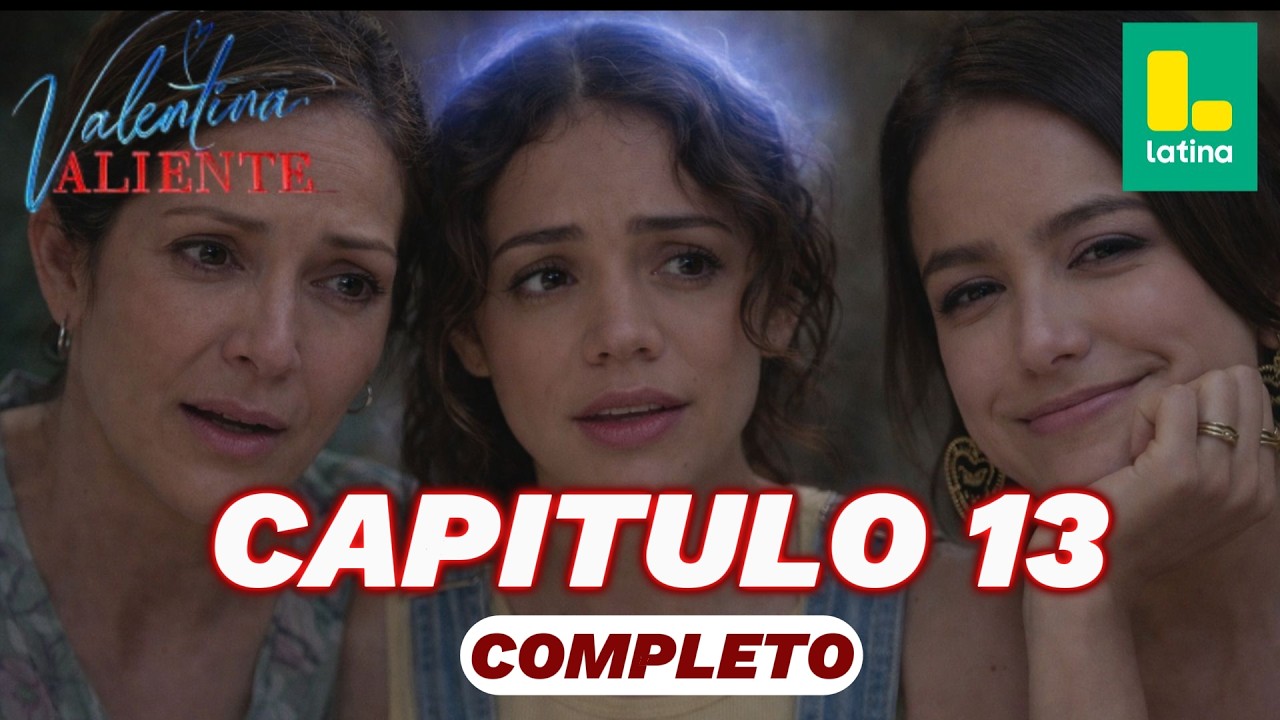 VALENTINA VALIENTE CAPÍTULO 13: ¡La verdad comienza a salir y el pasado amenaza con destruirlo todo!