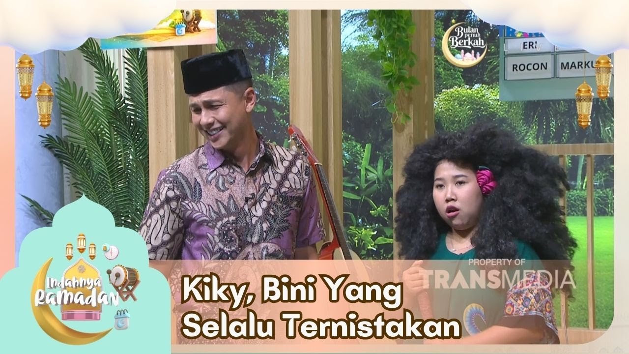 Kiky, Bini Yang Selalu Ternistakan🤣 - INDAHNYA RAMADAN (23/02/26) P1