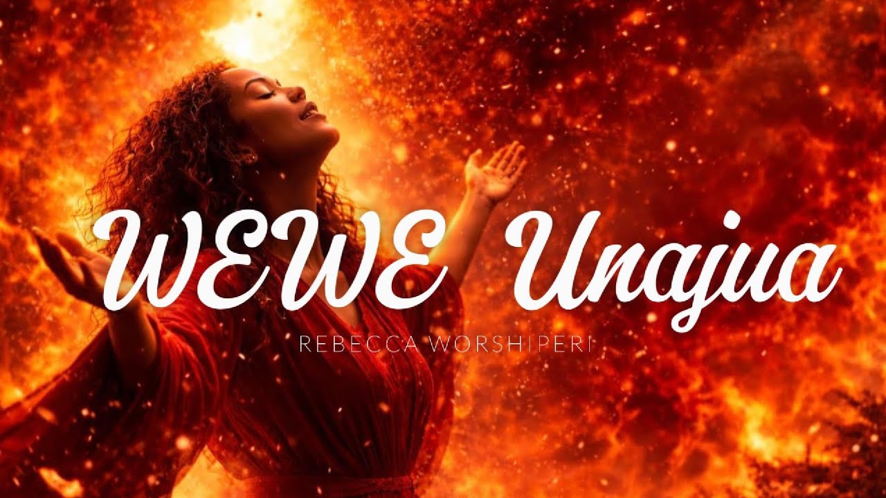 Wewe Unajua - Rebecca Worshiper 