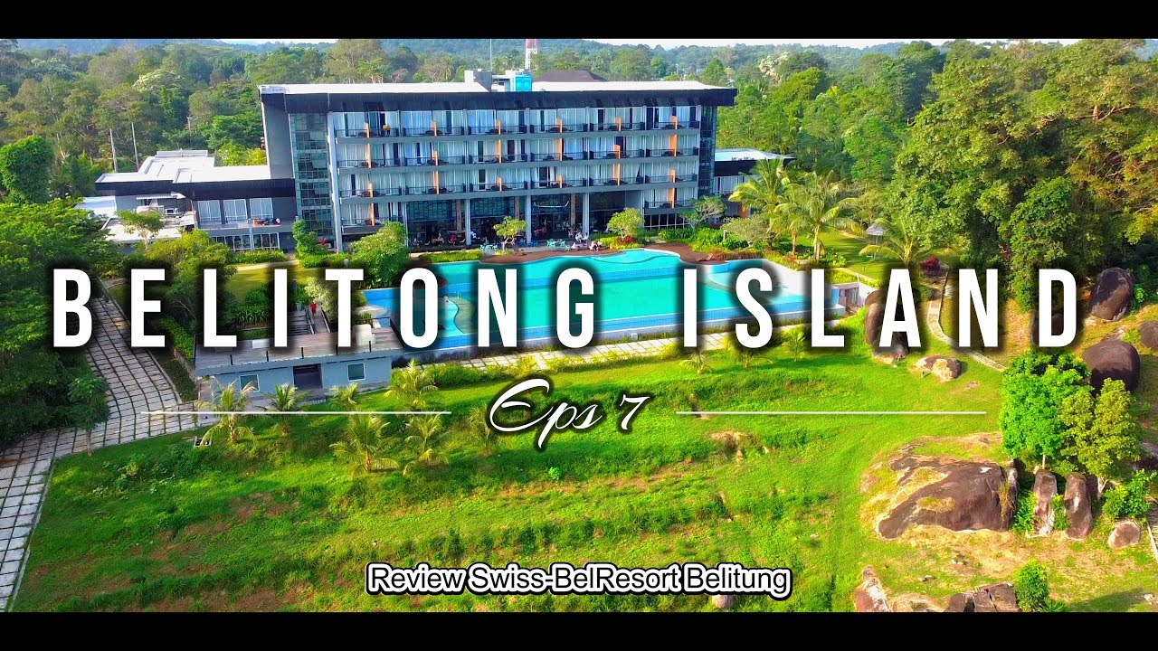 Review lengkap Swiss-BelResort Belitung | Roadtrip Sumatra - Pulau Belitung Eps 7
