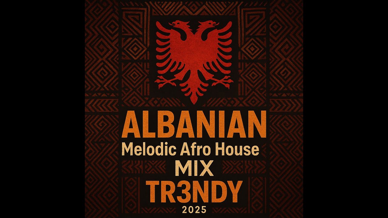 ALBANIAN Melodic Afro House MIX by TR3NDY 2025