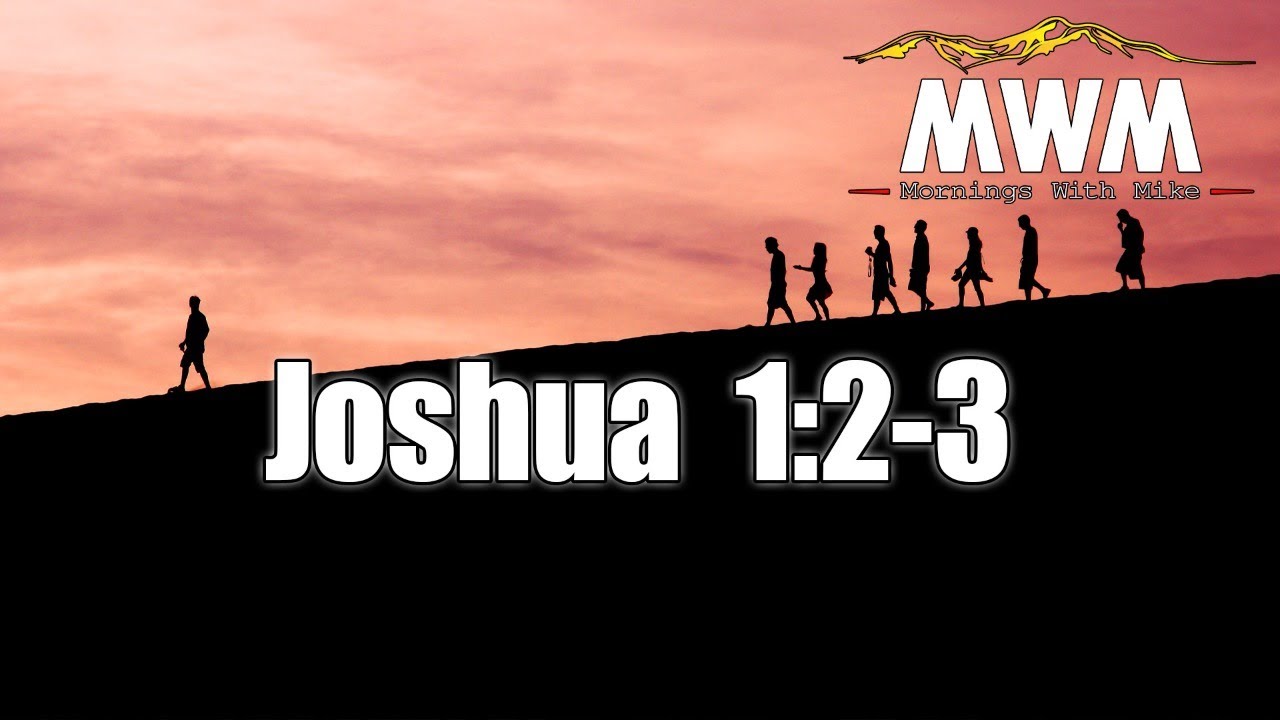 Moving Into Leadership | Joshua 1:2-3 | Morning With Mike #MWM