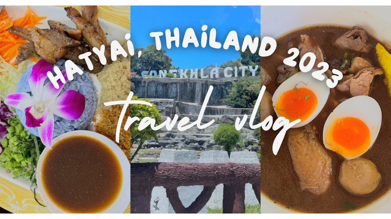 Travel Vlog 2023: Hatyai, Thailand