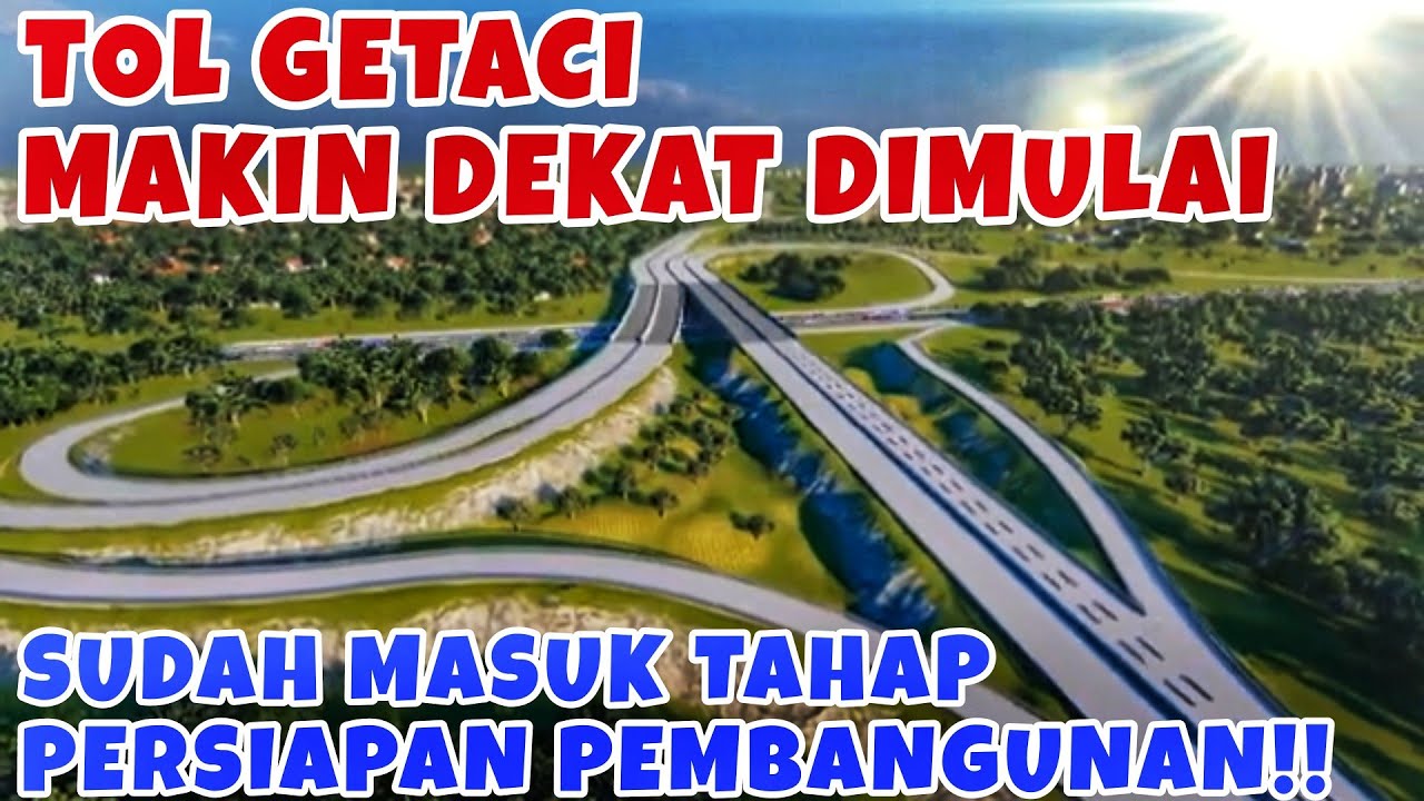 MULAI PERSIAPAN PEMBANGUNAN‼️Tol Getaci Makin Dekat Terwujud
