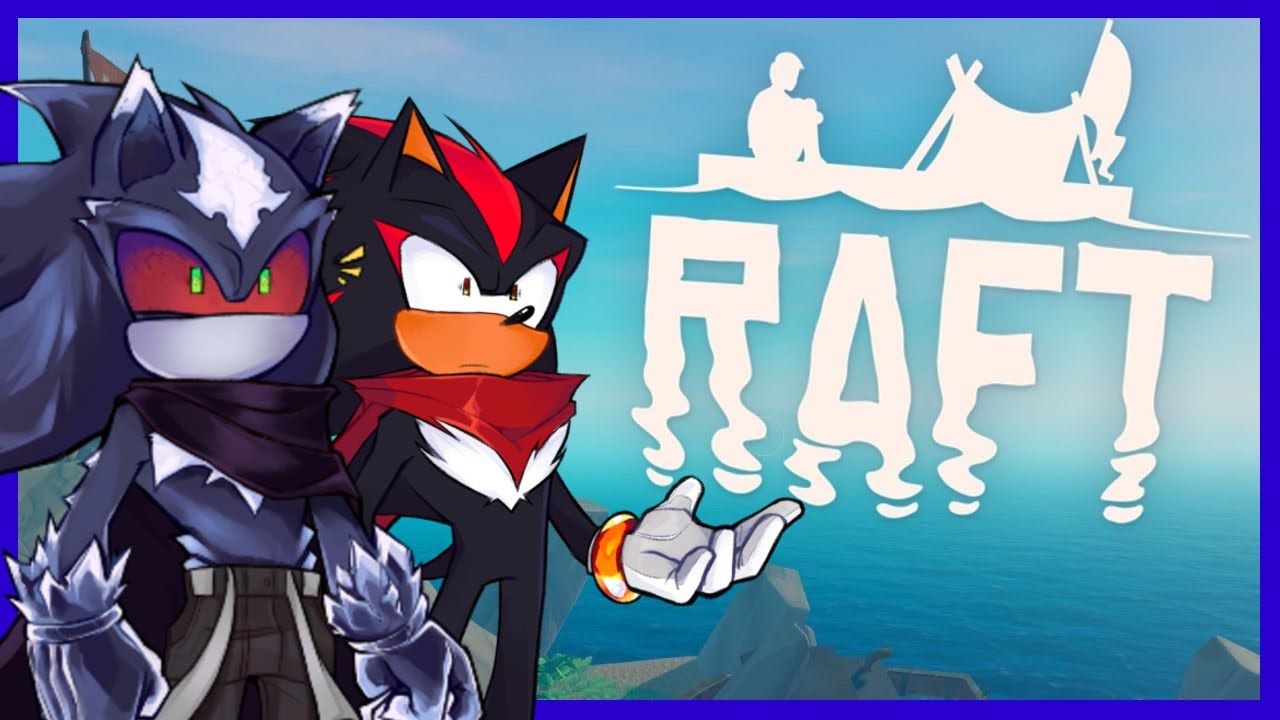 Mephiles and Shadow Play Raft