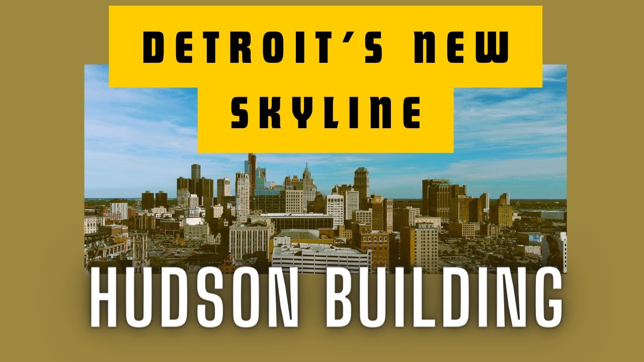 Detroit's New Skyline: The New Hudson's Skyscraper!