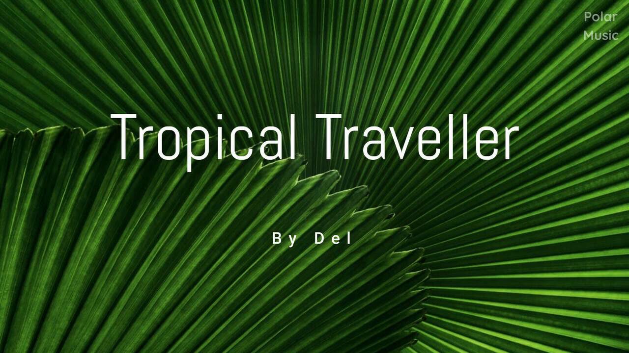 Tropical Traveller - Del