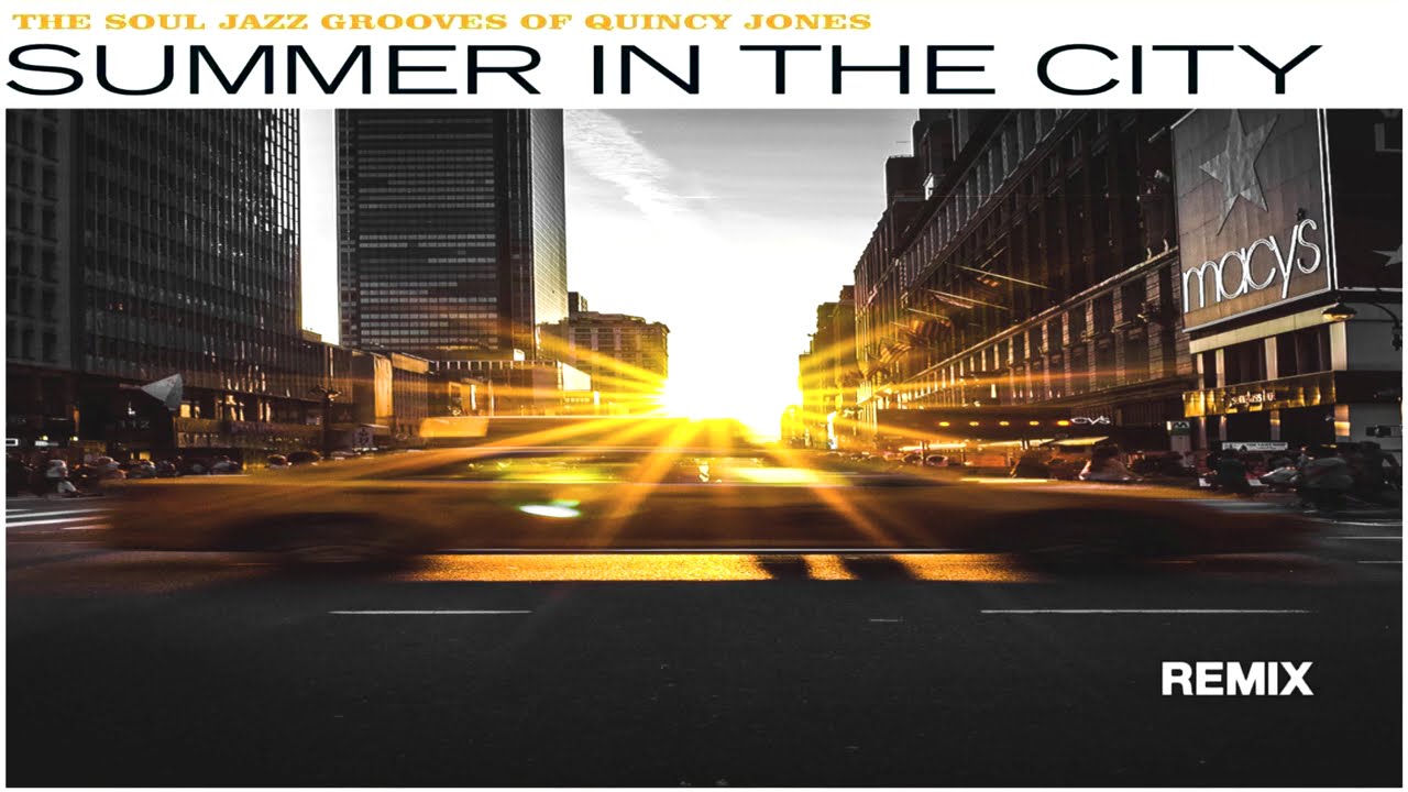 Quincy Jones - Summer In The City (Alt Mix)