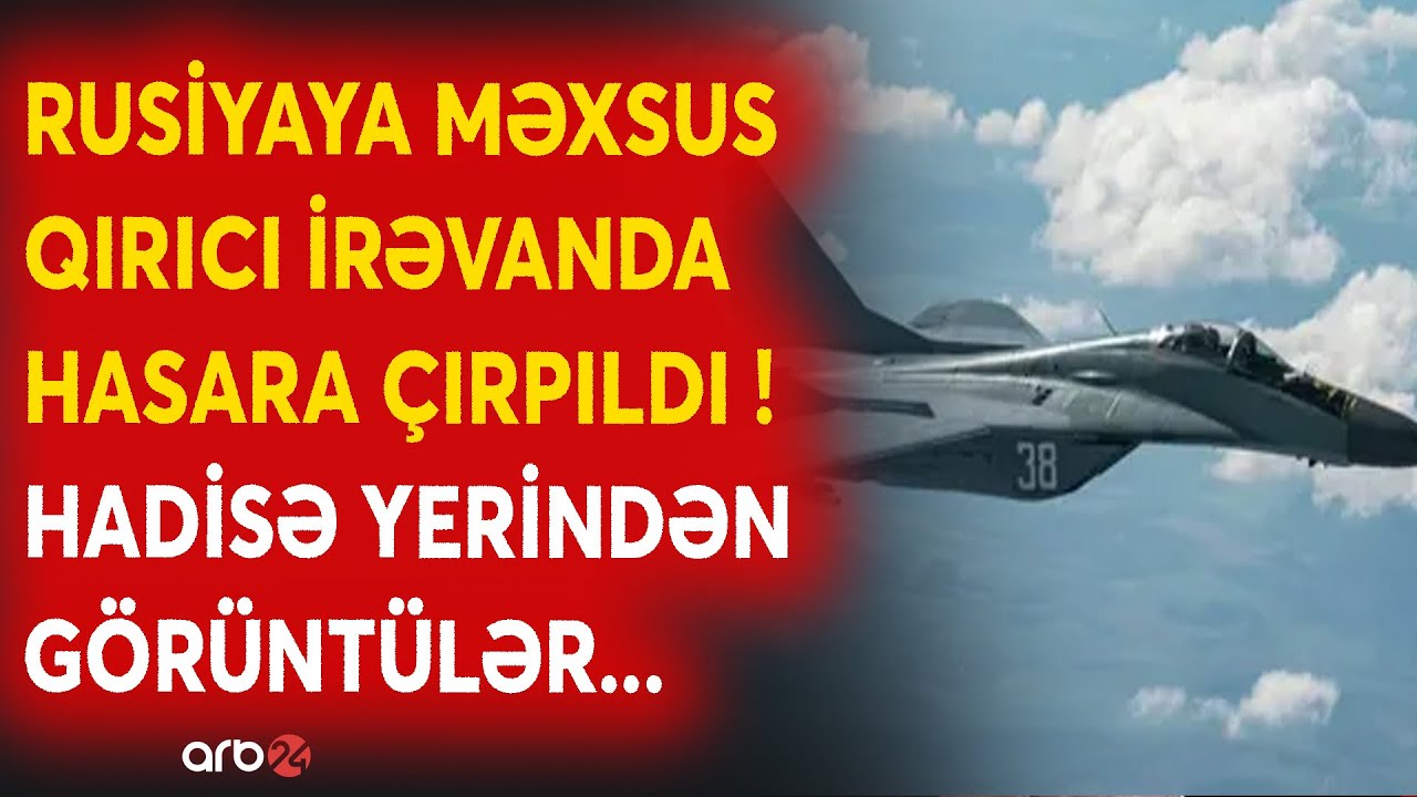 SON DƏQİQƏ! Rusiyaya məxsus QIRICI İRƏVANDA HASARA ÇIRPILDI - Hadisə yerindən DƏHŞƏTLİ GÖRÜNTÜLƏR...
