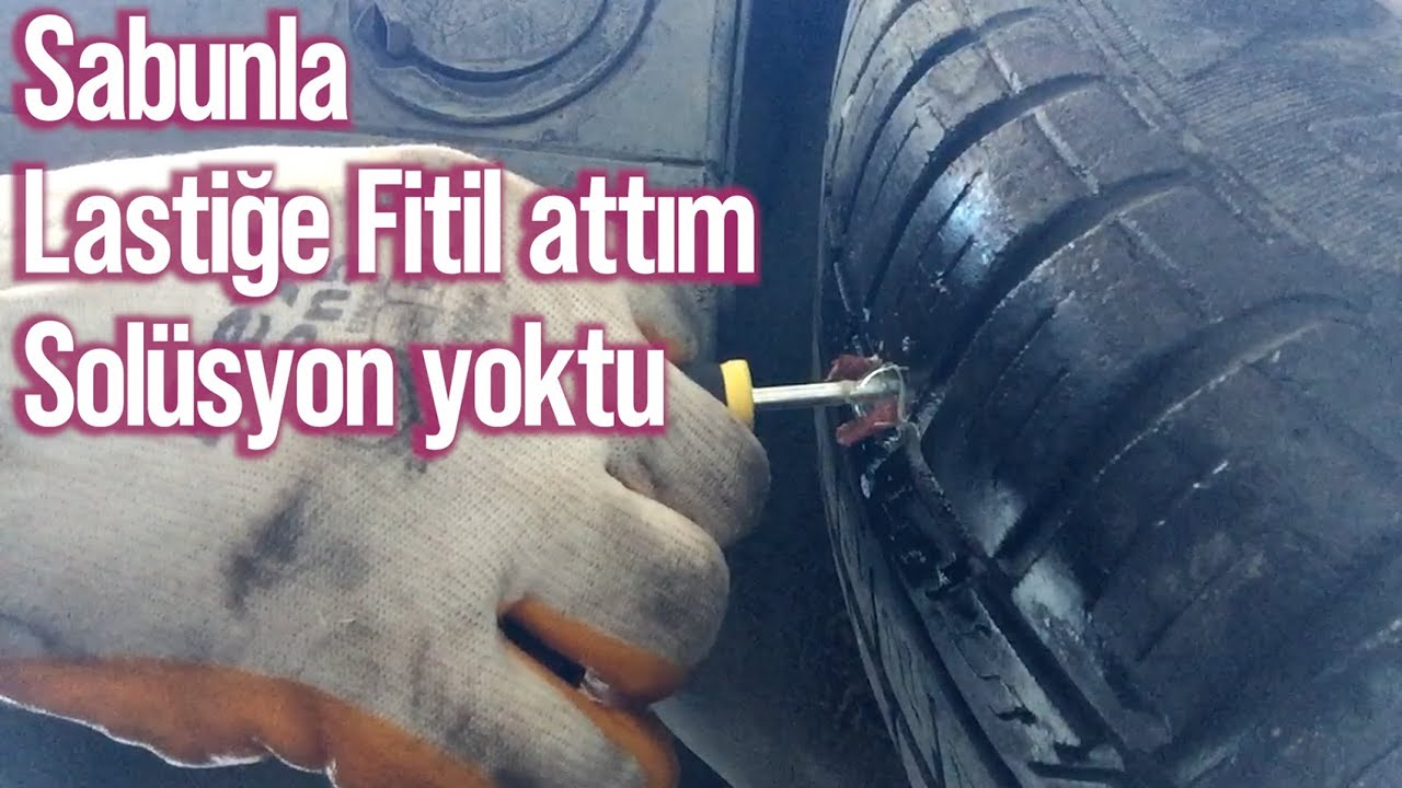 Lastik Tamiri Fitil Atma Solüsyon yerine Sabun kullanarak yaptım