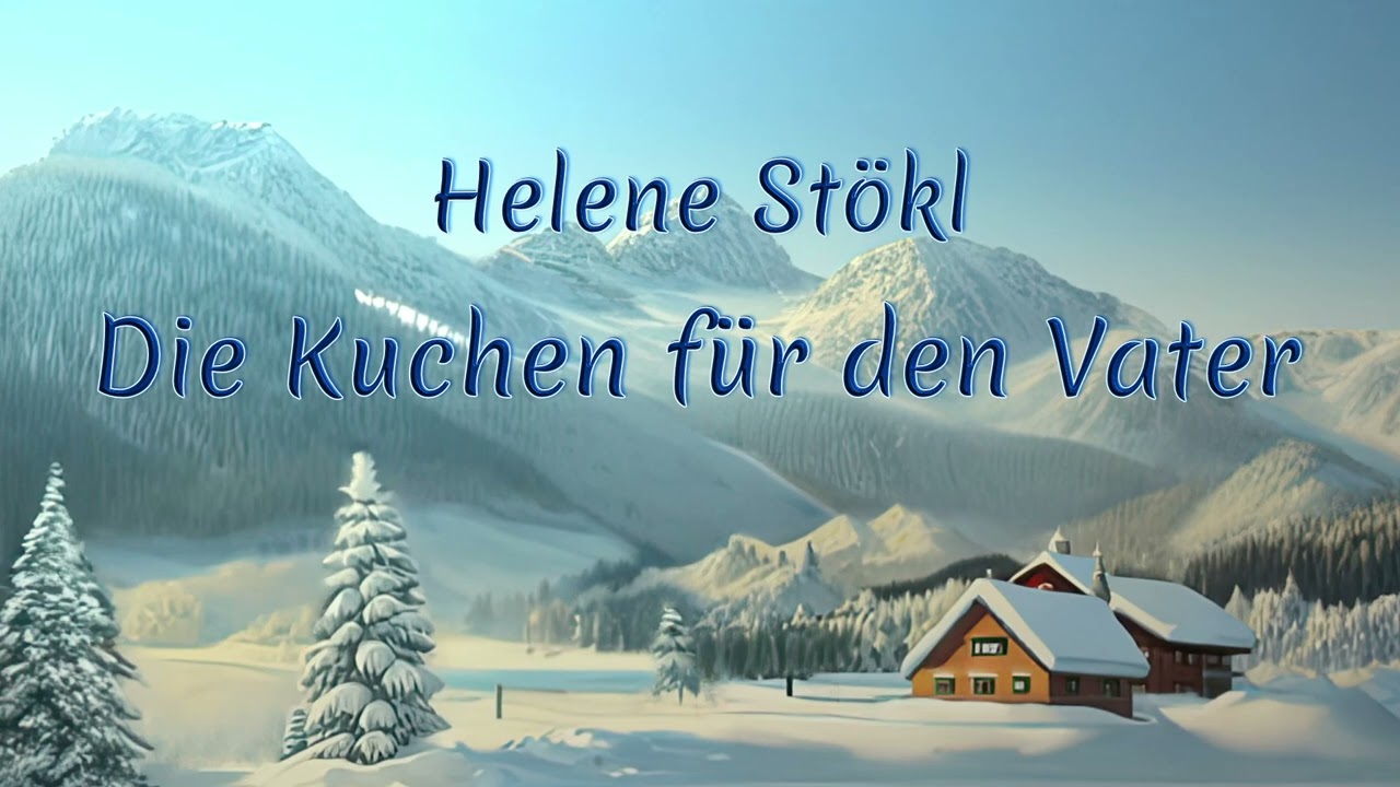 Die Kuchen für den Vater • Helene Stökl • Hörbuch