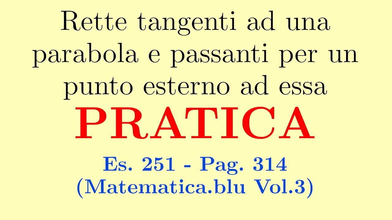 Rette tangenti ad una parabola e passanti per un punto esterno - Es.251 Pag.314 (Matematica.blu V.3)