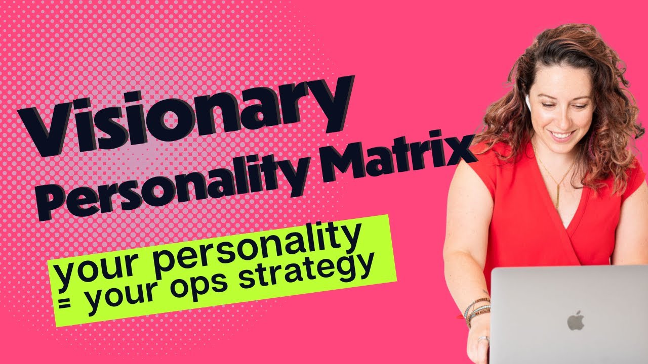 The Visionary Personality Matrix: Harnessing your Genius into Effective Operational Strategy