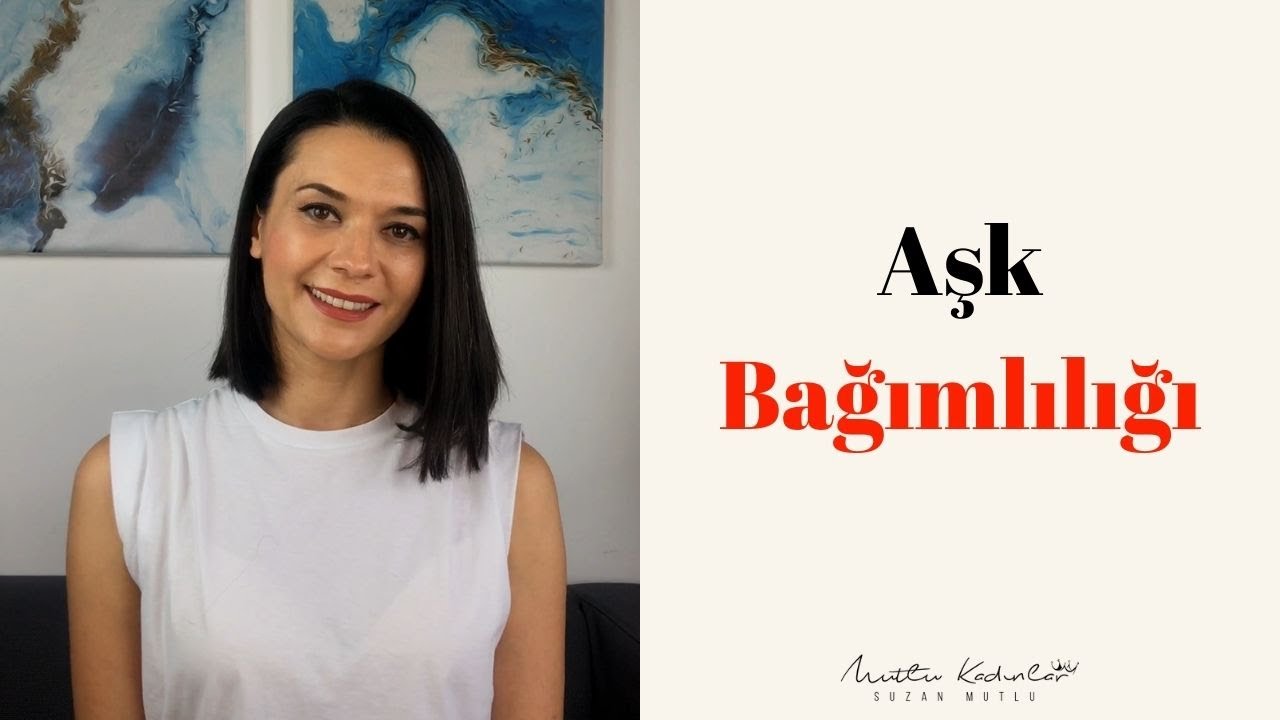 AŞK BAĞIMLILIĞI NEDİR?