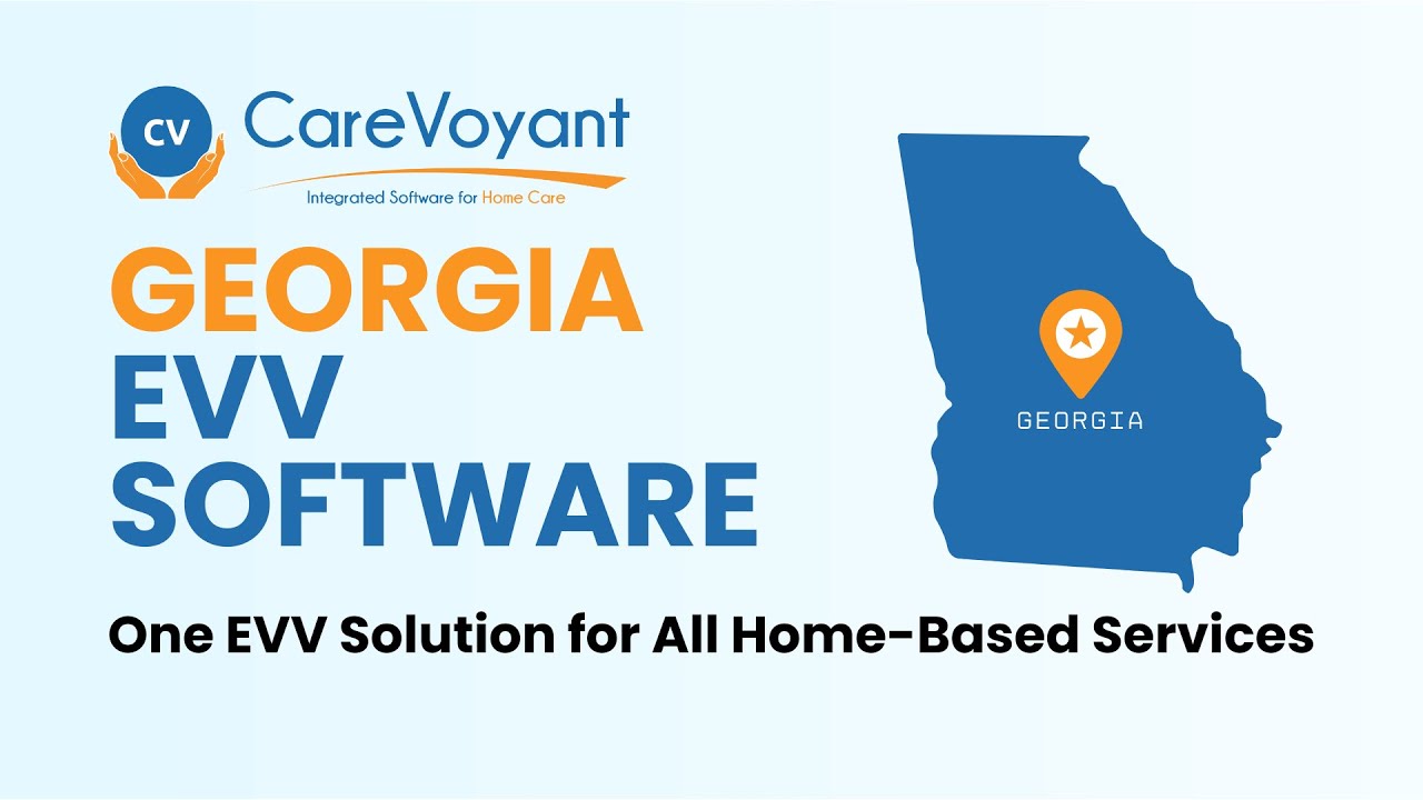 Georgia EVV Software &ndash; GA DCH Compliant Home Care Software | CareVoyant