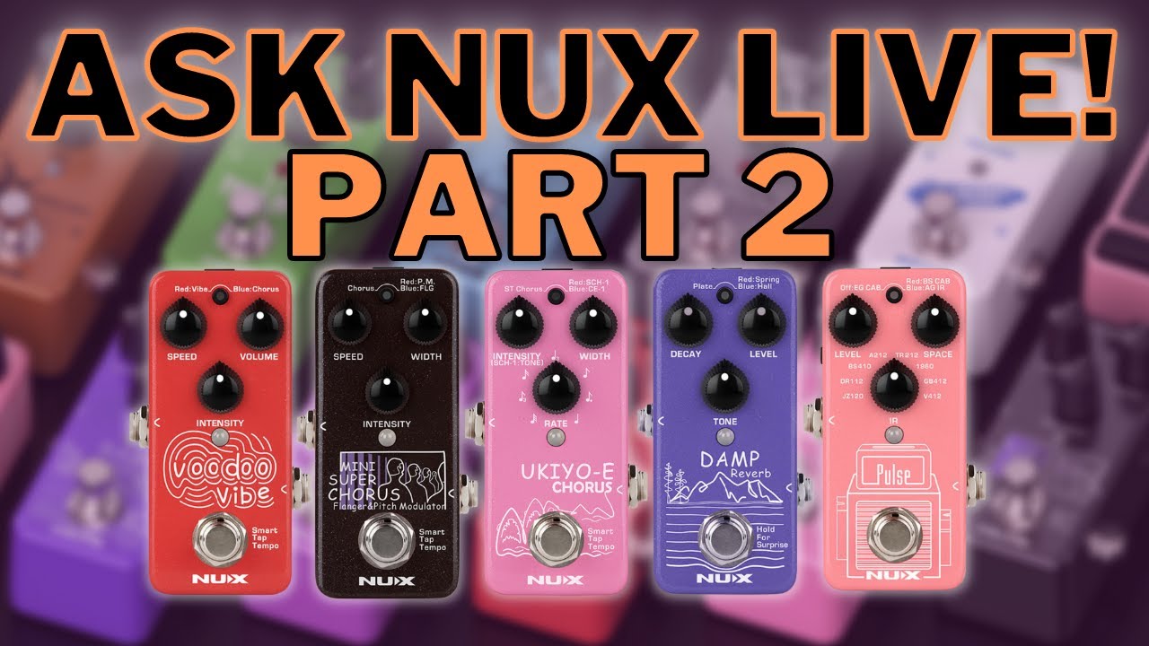 ASK NUX | New Mini Core Pedals PART 2