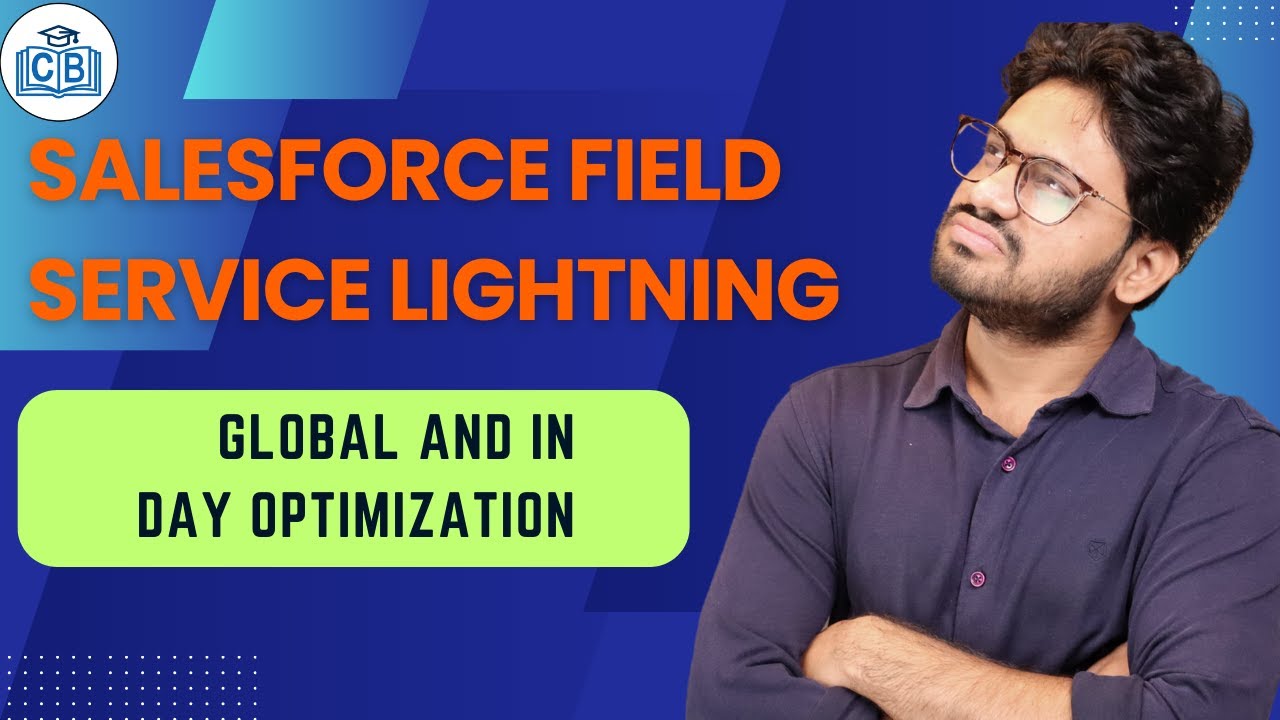 Salesforce Field Service Lightning Global In-Day Optimization | FSL Tutorial | CyberBrainer