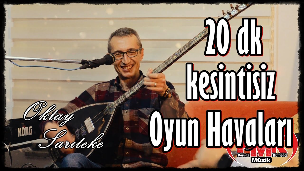 Oktay Sarıteke - Nette İlk 20 dk muhteşem oyun havaları [Poyraz Kameraᴴᴰ]
