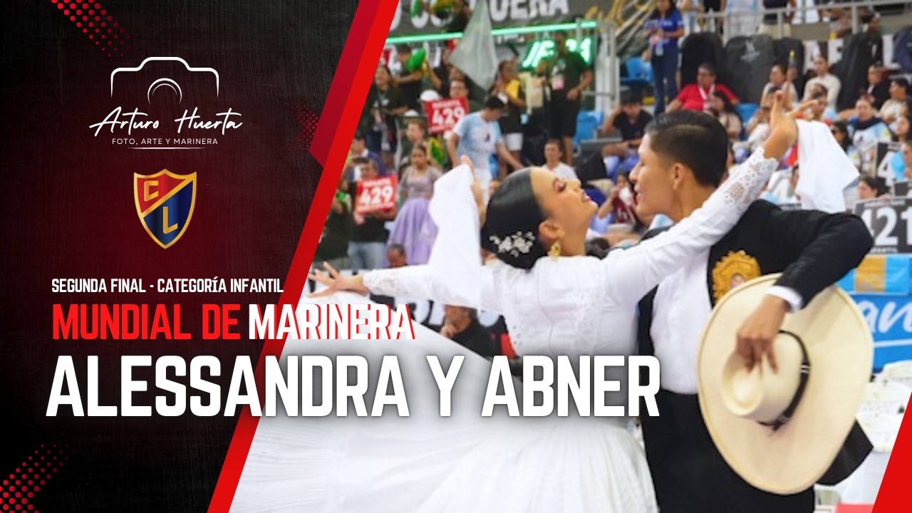 ALESSANDRA ABRISQUETA Y ABNER FARRO| SEGUNDA FINAL INFANTIL MUNDIAL MARINERA 2026
