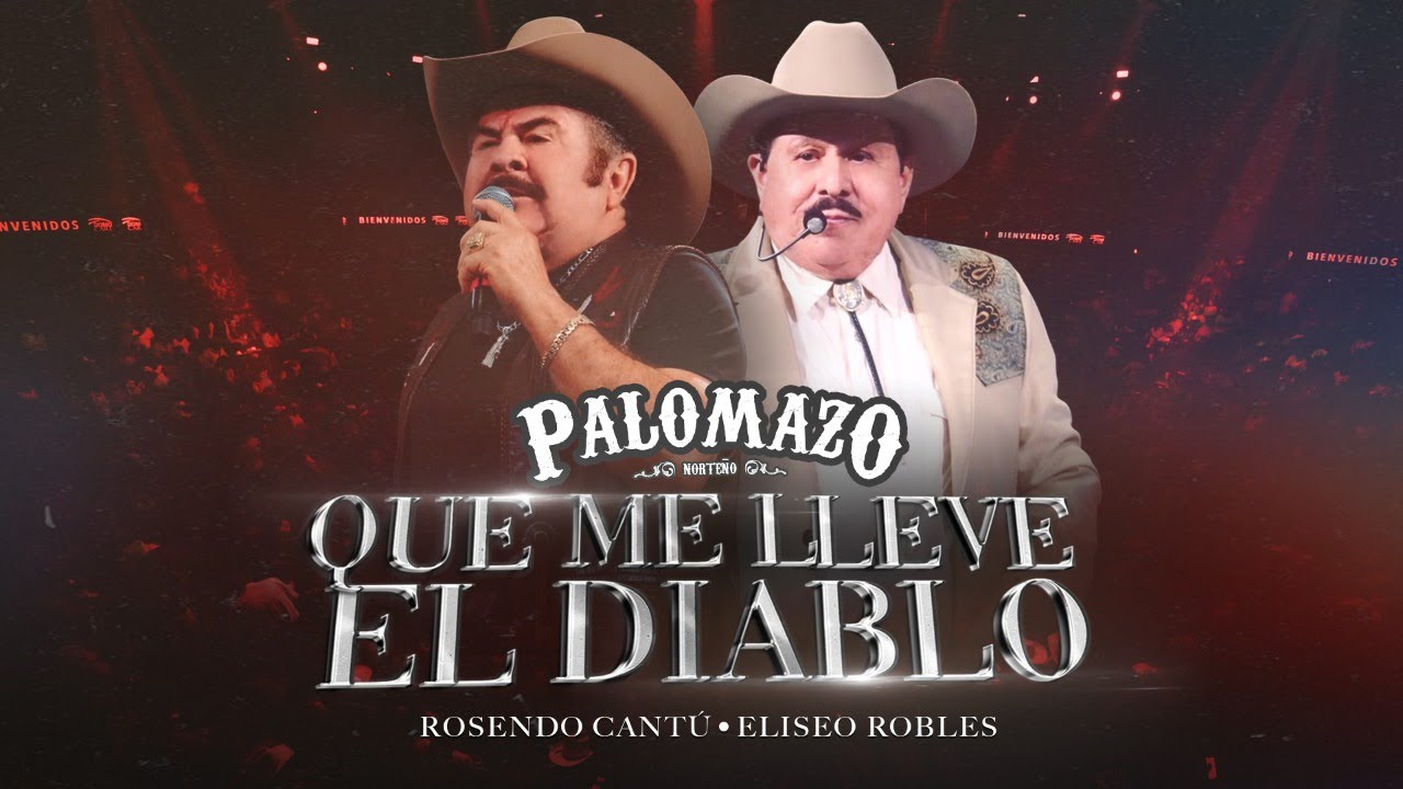 Palomazo Norteño / Rosendo Cantú / Eliseo Robles : Que Me Lleve El Diablo ( Video Oficial )